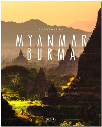 Myanmar - Burma: Ein Premium***XL-Bildband in stabilem Schmuckschuber mit 224 Seiten und über 265 Abbildungen - STÜRTZ Verlag von Strtz Verlag