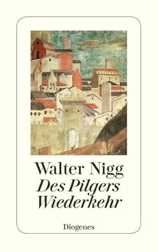 Des Pilgers Wiederkehr: Drei Variationen über ein Thema (detebe)