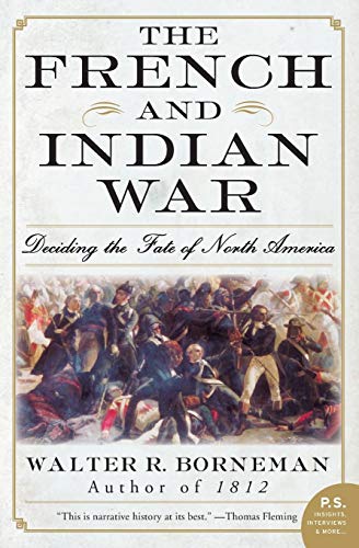 The French and Indian War: Deciding the Fate of North America (P.S.)