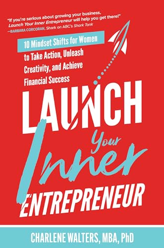 Launch Your Inner Entrepreneur: 10 Mindset Shifts for Women to Take Action, Unleash Creativity, and Achieve Financial Success von McGraw-Hill Education