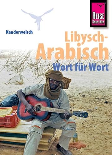 Reise Know-How Sprachführer Libysch-Arabisch - Wort für Wort: Kauderwelsch-Band 218
