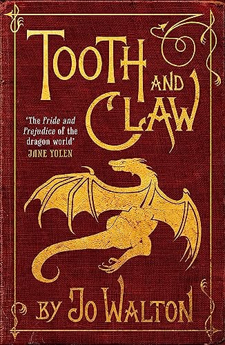 Tooth and Claw: Winner of the World Fantasy Award, Category 'Novel' 2004
