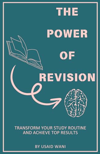 The Power of Revision: Transform Your Study Routine and Achieve Top Results von Independently published