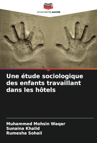 Une étude sociologique des enfants travaillant dans les hôtels von Editions Notre Savoir