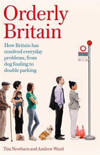 Orderly Britain: How Britain Has Resolved Everyday Problems, from Dog Fouling to Double Parking von Robinson