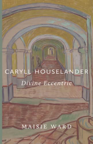 Caryll Houselander: Divine Eccentric von Cluny Media