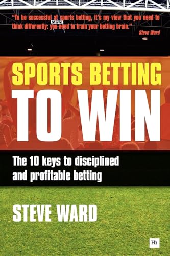 Sports Betting to Win: The 10 keys to disciplined and profitable betting