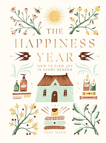 The Happiness Year: How to Find Joy in Every Season