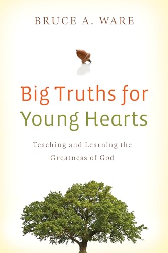 Big Truths for Young Hearts: Teaching and Learning the Greatness of God von Crossway Books