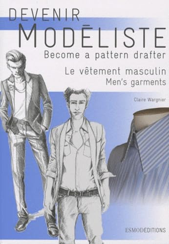Men's Garments: Le vêtement masculin (Become a Pattern Drafter Series)