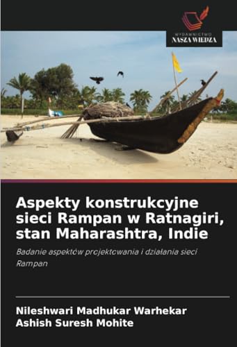 Aspekty konstrukcyjne sieci Rampan w Ratnagiri, stan Maharashtra, Indie: Badanie aspektów projektowania i działania sieci Rampan: Badanie aspektów projektowania i dzia¿ania sieci Rampan von Wydawnictwo Nasza Wiedza