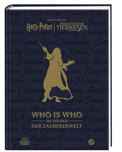 Aus den Filmen von Harry Potter und Phantastische Tierwesen: WHO IS WHO - Die Figuren der Zaubererwelt: Ein Almanach für Fans des magischen Hogwarts-Universums von CHP