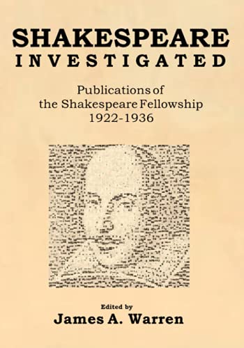 Shakespeare Investigated: Publications of the Shakespeare Fellowship, 1922-1936
