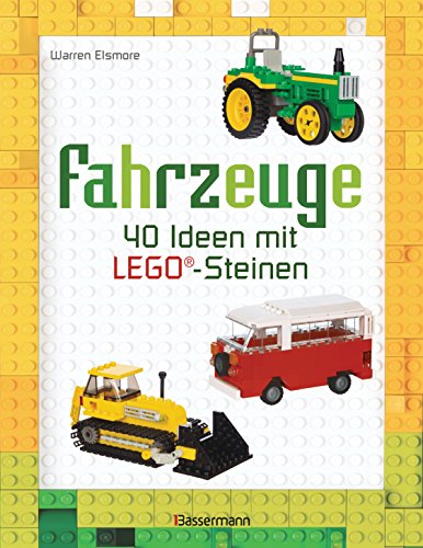 Fahrzeuge: 40 Ideen mit LEGO®-Steinen von Bassermann, Edition