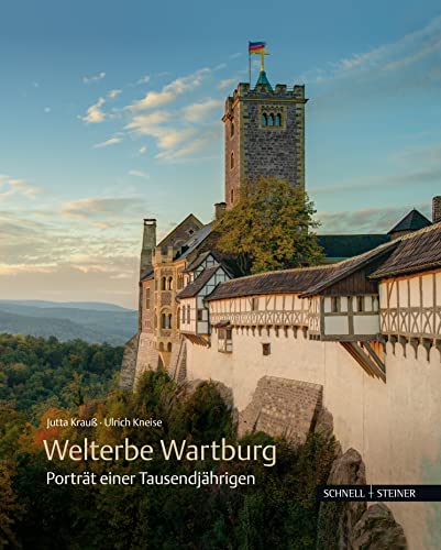 Welterbe Wartburg: Porträt einer Tausendjährigen von Schnell & Steiner GmbH