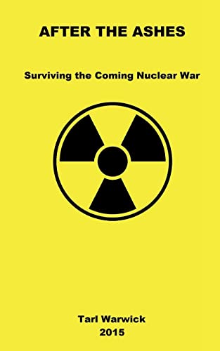 After The Ashes: Surviving The Coming Nuclear War von CREATESPACE