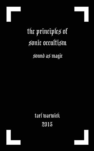 The Principles of Sonic Occultism: Sound As Magic