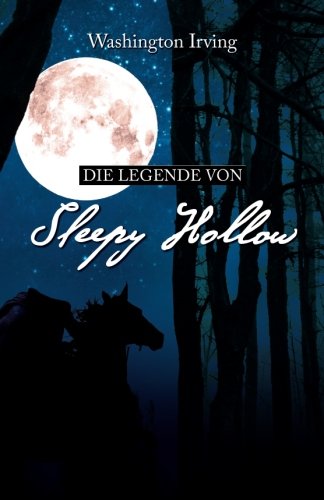 Die Legende von Sleepy Hollow: Washington Irving (Klassiker der Weltliteratur) von CreateSpace Independent Publishing Platform