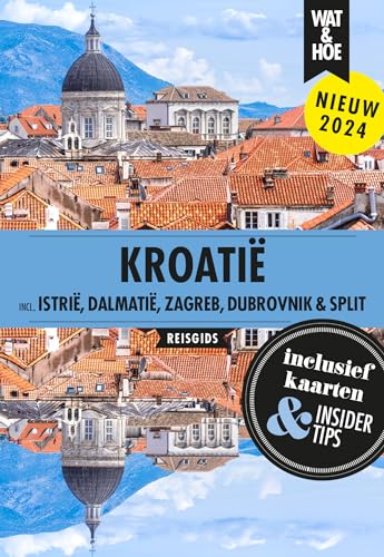 Kroatië: Incl. Istrië, Dalmatië, Zagreb, Dubrovnik en Split (Wat & Hoe reisgids) von Kosmos Uitgevers