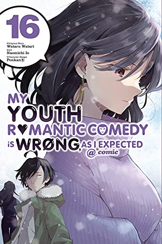 My Youth Romantic Comedy Is Wrong, As I Expected @ comic, Vol. 16 (manga): Volume 16 (YOUTH ROMANTIC COMEDY WRONG EXPECTED GN) von Yen Press