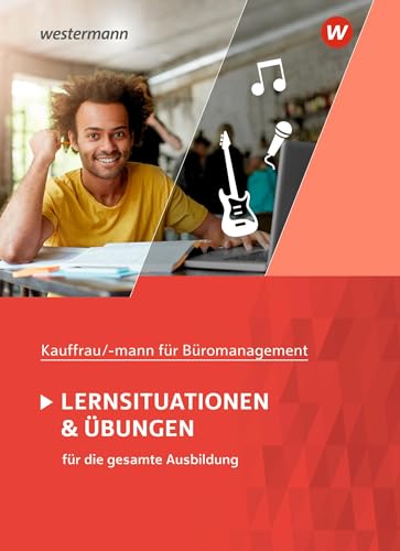 Kaufmann/Kauffrau für Büromanagement: Lernsituationen und Übungen Schulbuch