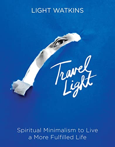 Travel Light: Spiritual Minimalism to Live a More Fulfilled Life von Sounds True
