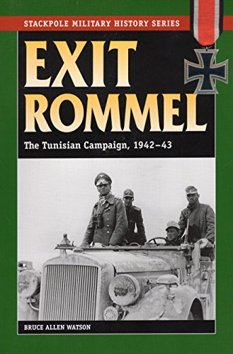 Exit Rommel: The Tunisian Campaign, 1942-43 (Stackpole Military History)