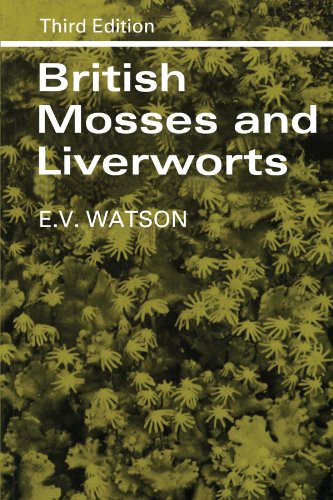 British Mosses and Liverworts: An Introductory Work: An Introductory Work, with Full Descriptions and Figures of Over 200 Species, and Keys for the Identification of All E
