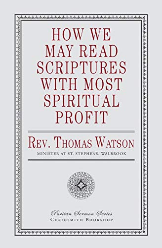 How We May Read Scriptures with Most Spiritual Profit von Curiosmith
