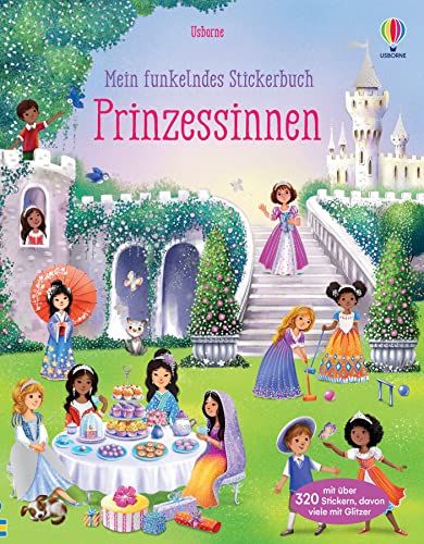 Mein funkelndes Stickerbuch: Prinzessinnen: Stickerheft mit über 320 Stickern – königliches Stickervergnügen ab 5 Jahren (Meine funkelnden Stickerbücher) von Usborne