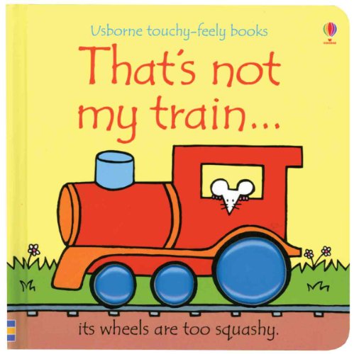 That's Not My Train (UsborneTouchy-Feely)