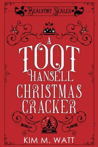 A Toot Hansell Christmas Cracker: 12 short tales & 12 festive recipes - A Beaufort Scales Collection (A Beaufort Scales Mystery, Band 5)