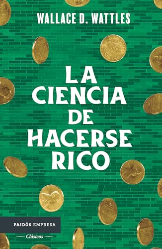 La Ciencia de Hacerse Rico / The Science of Getting Rich von Editorial Planeta Mexicana S.A. de C.V.