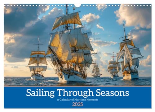 Sailing Through Seasons (Wandkalender 2025 DIN A3 quer), CALVENDO Monatskalender von CALVENDO