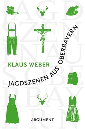 Jagdszenen aus Oberbayern: Vom Überleben in der Provinz