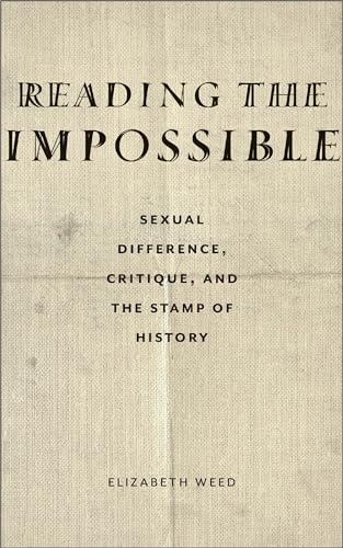 Reading the Impossible: Sexual Difference, Critique, and the Stamp of History von Fordham University Press