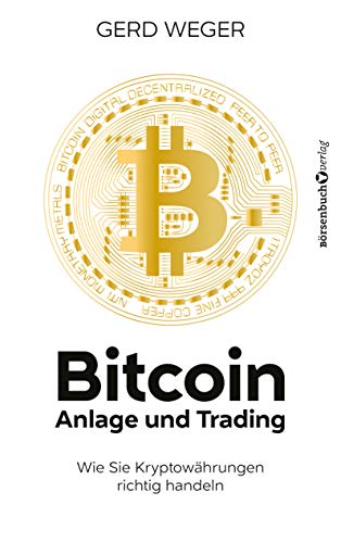 Bitcoin: Anlage und Trading: Wie Sie Kryptowährungen richtig handeln von Börsenbuchverlag