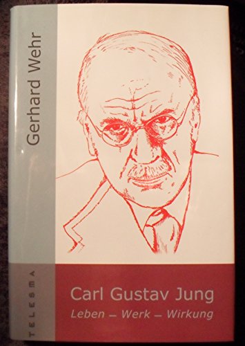 Carl Gustav Jung: Leben - Werk - Wirkung