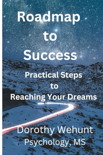 Roadmap to Success: Practical Steps to Reaching Your Dreams von Independently published