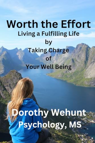 Worth the Effort: Living a Fulfilling Life by Taking Charge of Your Well-Being von Independently published