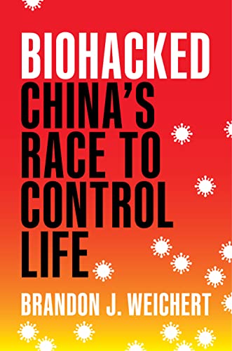 Biohacked: China's Race to Control Life von Encounter Books