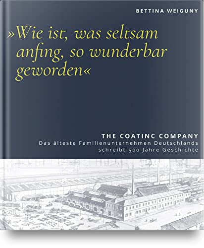 "Wie ist, was seltsam anfing, so wunderbar geworden": Deutschlands ältestes Familienunternehmen schreibt 500 Jahre Geschichte