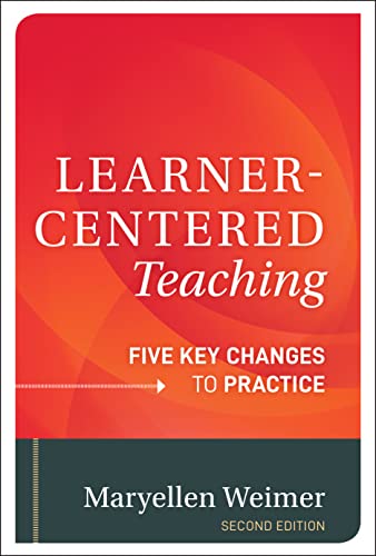 Learner-Centered Teaching: Five Key Changes to Practice von Wiley