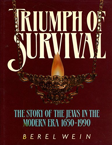 Triumph of Survival: The Story of the Jews in the Modern Era 1650-1990