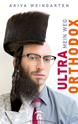 Ultraorthodox: Mein Weg von Gütersloher Verlagshaus