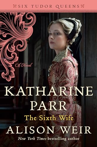 Katharine Parr, the Sixth Wife (Six Tudor Queens, 6) von Ballantine Books