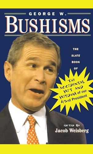 George W. Bushisms: The Slate Book of Accidental Wit and Wisdom of Our 43rd President von Gallery Books