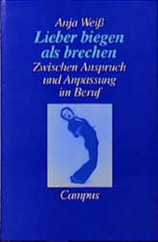 Lieber biegen als brechen: Zwischen Anspruch und Anpassung im Beruf