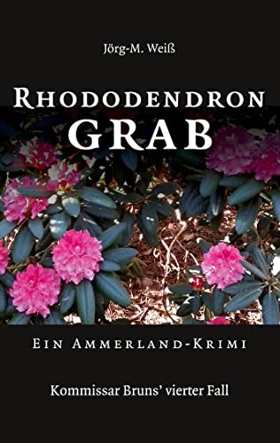 Rhododendron Grab: Ein Ammerland-Krimi (Kommissar Bruns)
