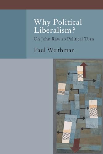 Why Political Liberalism?: On John Rawls's Political Turn (Oxford Political Philosophy) von OUP USA